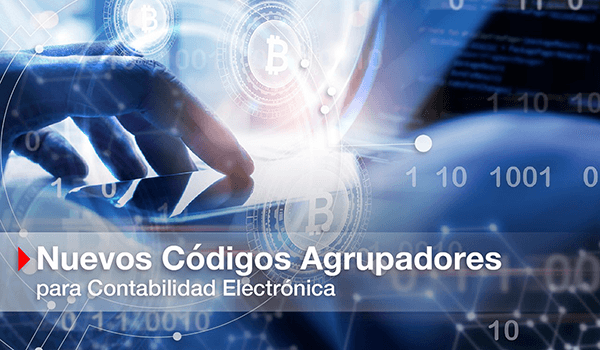 Nuevos Códigos Agrupadores para Contabilidad Electrónica