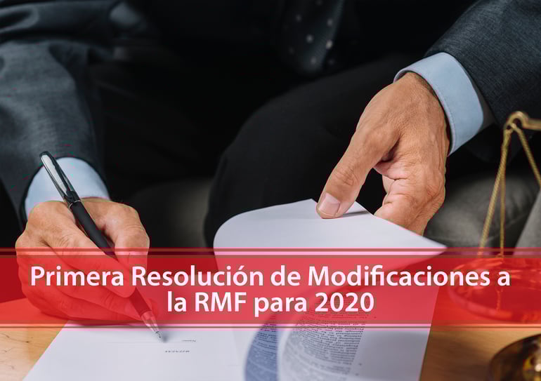 Primera Resolución de Modificaciones a la RMF para 2020