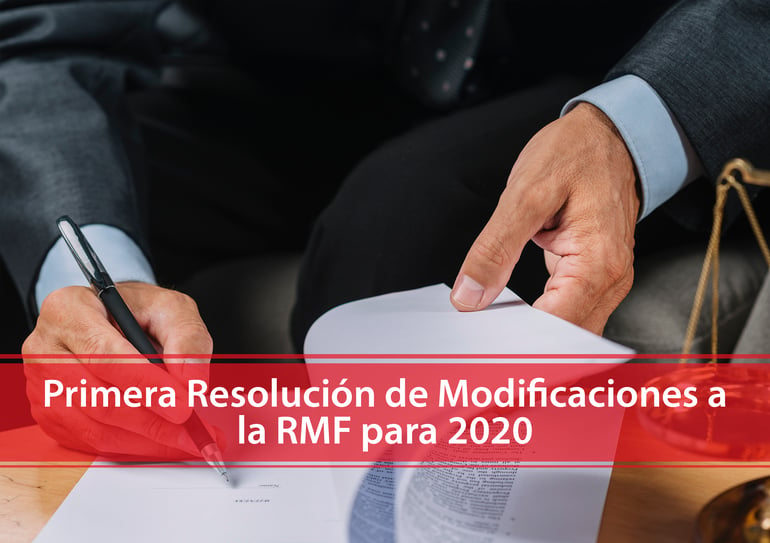 Primera Resolución de Modificaciones a la RMF para 2020